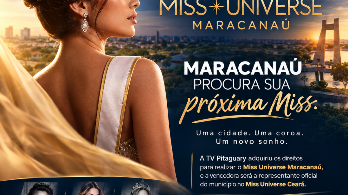 MARACANAÚ VOLTA A SONHAR COM A COROA: TV PITAGUARY ASSUME O MISS UNIVERSE MARACANAÚ